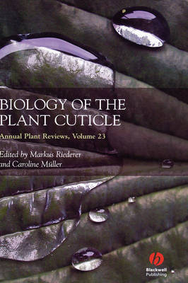 Annual Plant Reviews, Biology of the Plant Cuticle - 