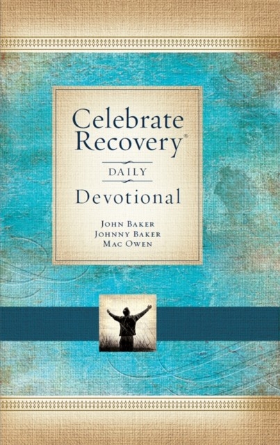 Celebrate Recovery 365 Daily Devotional, 35th Anniversary Edition -  John Baker,  Johnny Baker