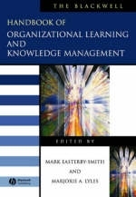 The Blackwell Handbook of Organizational Learning and Knowledge Management - 