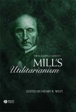 The Blackwell Guide to Mill's Utilitarianism - 