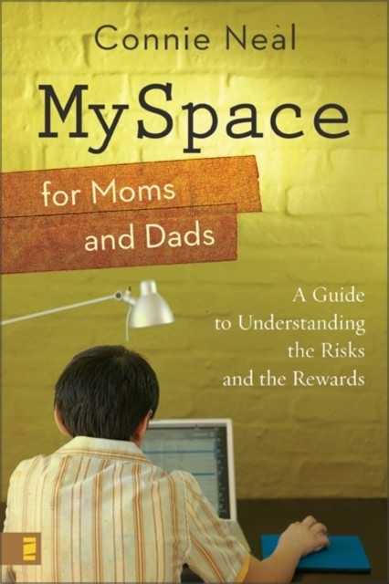 MySpace for Moms and Dads -  Connie Neal