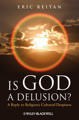 Is God A Delusion? - Eric Reitan