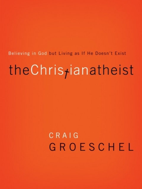 Christian Atheist -  Craig Groeschel
