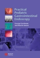 Practical Pediatric Gastrointestinal Endoscopy - George Gershman, Marvin Ament