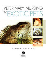 Veterinary Nursing of Exotic Pets - Simon J. Girling