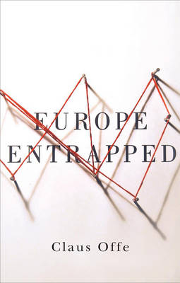 Europe Entrapped - Claus Offe