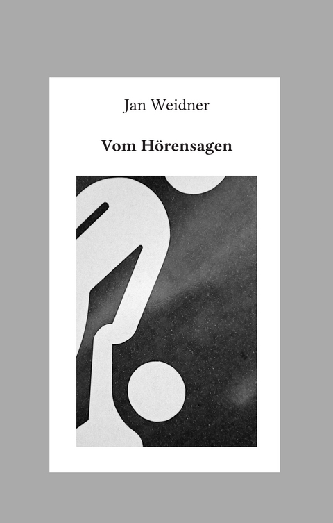 Vom H&ouml;rensagen - Jan Weidner