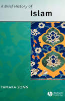Brief History of Islam - Tamara Sonn, Mary Williamsburg