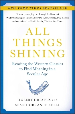 All Things Shining - Hubert Dreyfus, Sean Dorrance Kelly