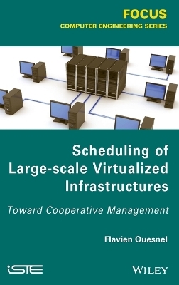Scheduling of Large-scale Virtualized Infrastructures - Flavien Quesnel