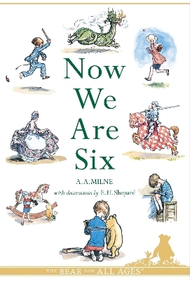 Now We Are Six - A. A. Milne
