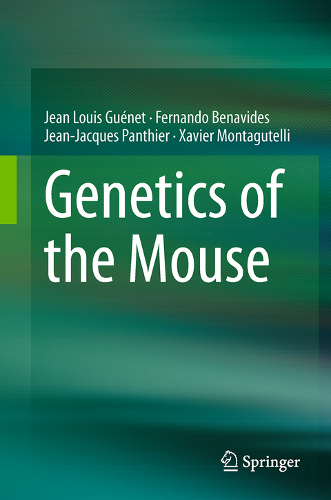 Genetics of the Mouse - Jean Louis Gu&eacute;net, Fernando Benavides, Jean-Jacques Panthier, Xavier Montagutelli