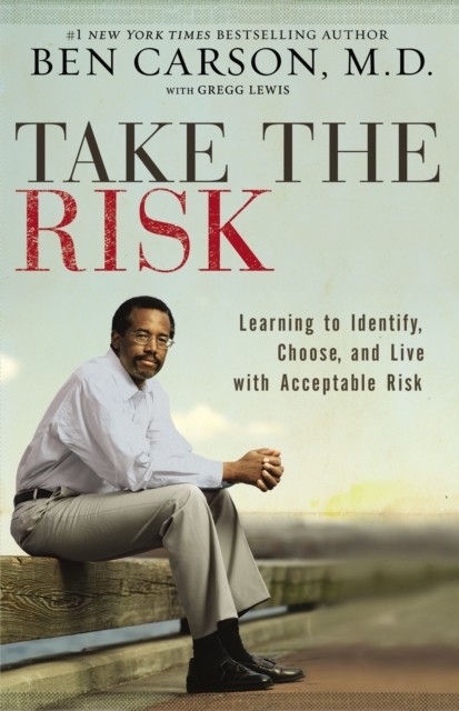 Take the Risk -  M.D. Ben Carson