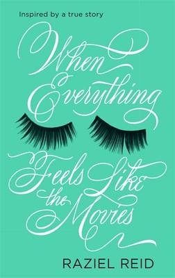 When Everything Feels Like the Movies -  Raziel Reid