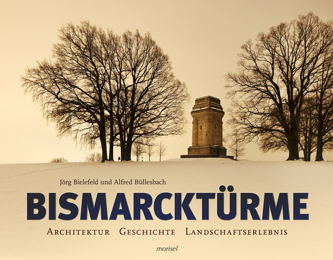 Bismarckt&uuml;rme - J&ouml;rg Bielefeld, Alfred B&uuml;llesbach