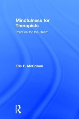 Mindfulness for Therapists - Eric E. McCollum