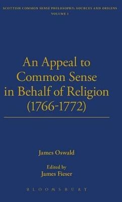 An Appeal To Common Sense in Behalf of Religion - James Oswald
