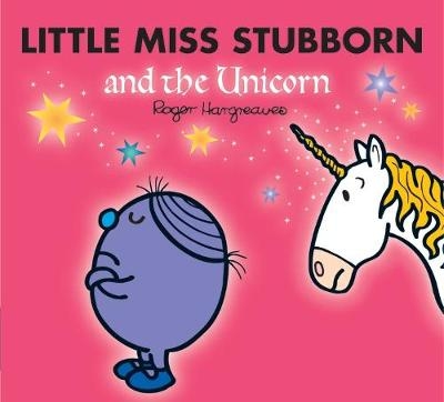 Little Miss Stubborn and the Unicorn - Roger Hargreaves