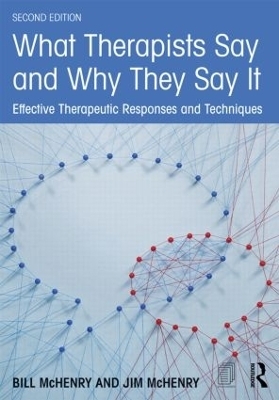 What Therapists Say and Why They Say It - Bill McHenry, Jim McHenry