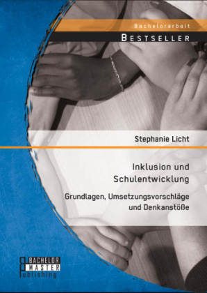 Inklusion und Schulentwicklung: Grundlagen, UmsetzungsvorschlÃ¤ge und DenkanstÃ¶Ãe