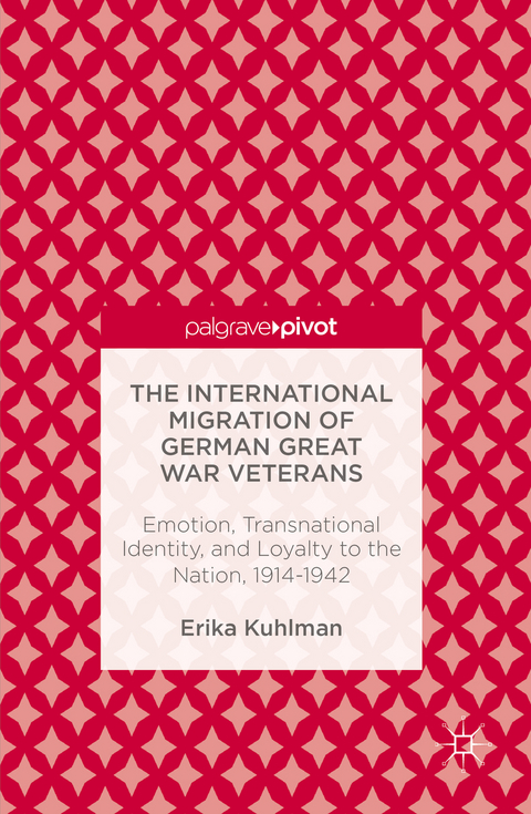 The International Migration of German Great War Veterans - Erika Kuhlman