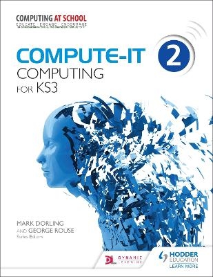 Compute-IT: Student's Book 2 - Computing for KS3 - Mark Dorling, George Rouse
