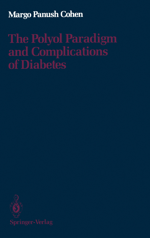 The Polyol Paradigm and Complications of Diabetes - Margo P. Cohen