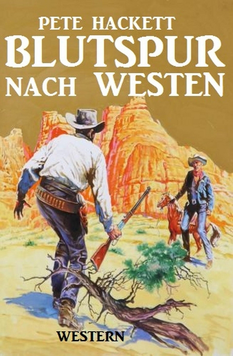 Blutspur nach Westen -  Pete Hackett