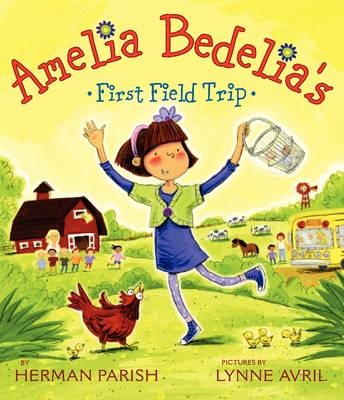 Amelia Bedelia's First Field Trip - Herman Parish