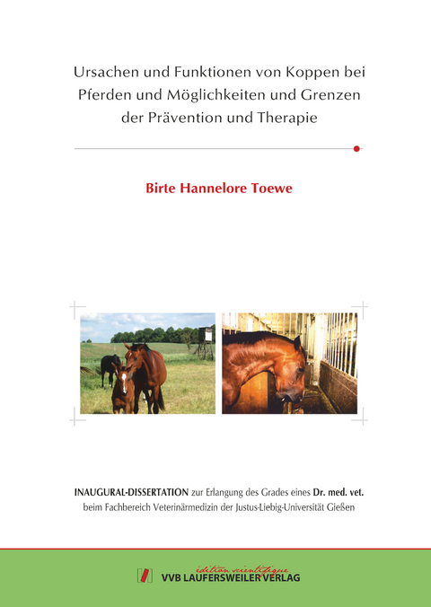 Ursachen und Funktionen von Koppen bei Pferden und M&ouml;glichkeiten und Grenzen der Pr&auml;vention und Therapie - Birte Toewe