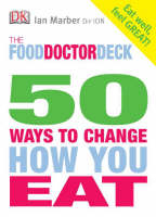 Food Doctor 50 Ways to Change How You Eat - Ian Marber