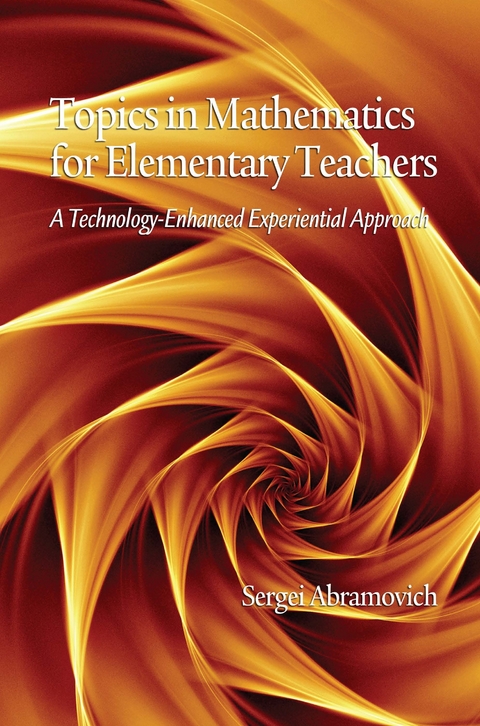 Topics in Mathematics for Elementary Teachers -  Sergei Abramovich
