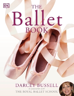 The Ballet Book - CBE Darcey Bussell