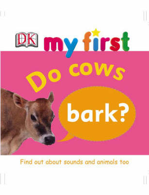 My First Do Cows Bark? -  Dk