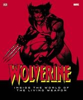 Wolverine Inside the World of the Living Weapon -  Dk, Matthew K. Manning