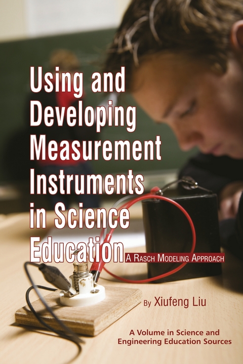 Using and Developing Measurement Instruments in Science Education -  Xiufeng Liu