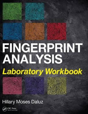 Fingerprint Analysis Laboratory Workbook - Hillary Moses Daluz