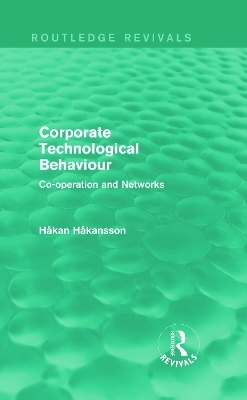 Corporate Technological Behaviour (Routledge Revivals) - Hakan Hakansson