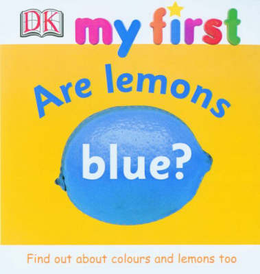My First Are Lemons Blue? -  Dk