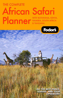 Fodor's the Complete African Safari Planner