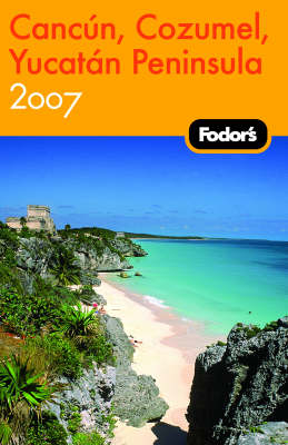 Fodor's Cancun, Cozumel, Yucatan Peninsula