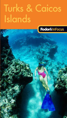 Fodor's in Focus Turks and Caicos