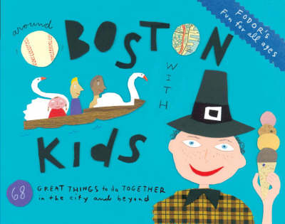 Fodor's Around Boston with Kids -  Fodor Travel Publications