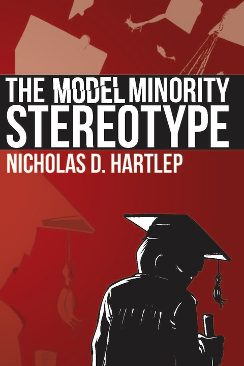 Model Minority Stereotype -  Nicholas Daniel Hartlep