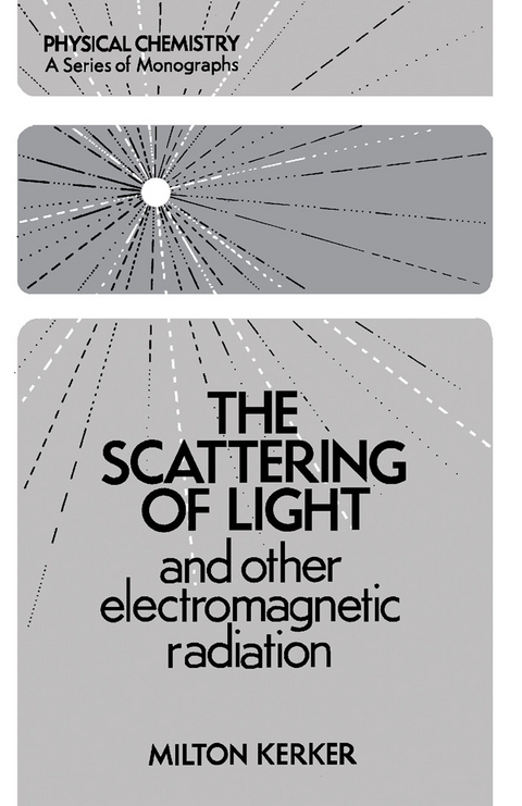 Scattering of Light and Other Electromagnetic Radiation -  Milton Kerker