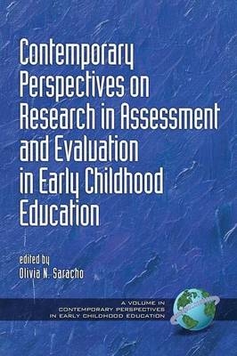 Contemporary Perspectives on Research in Assessment and Evaluation in Early Childhood Education - 