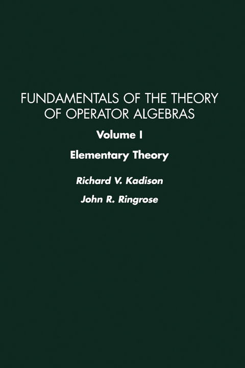 Elementary Theory -  Richard V. Kadison,  John R. Ringrose
