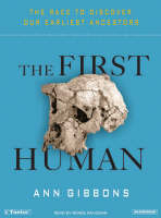 The First Human - Ann Gibbons