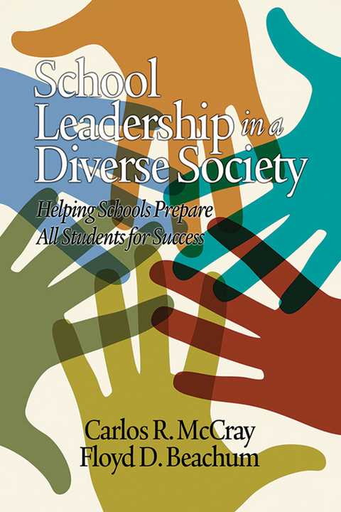 School Leadership in a Diverse Society -  Floyd D Beachum,  Carlos R McCray