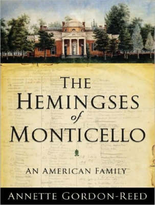 The Hemingses of Monticello - Annette Gordon-Reed